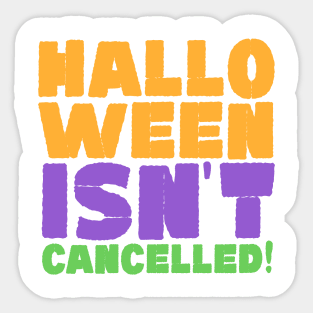 Halloween Isn't Cancelled! Sticker